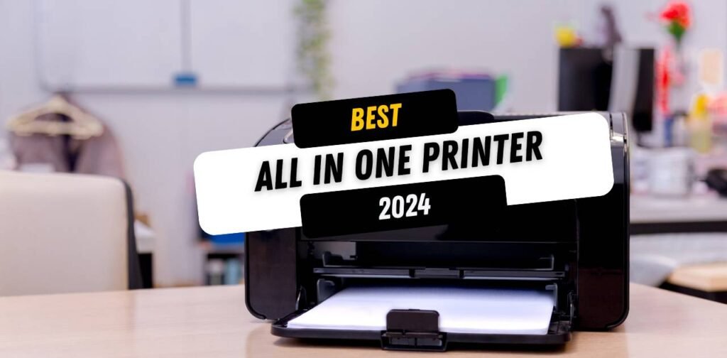 5 Best All in One Printer 2024 (For HighQuality Scanning)