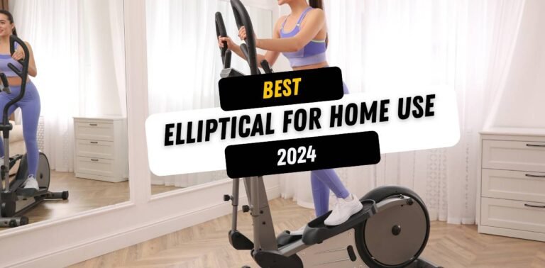 5 Best Elliptical for Home Use 2024