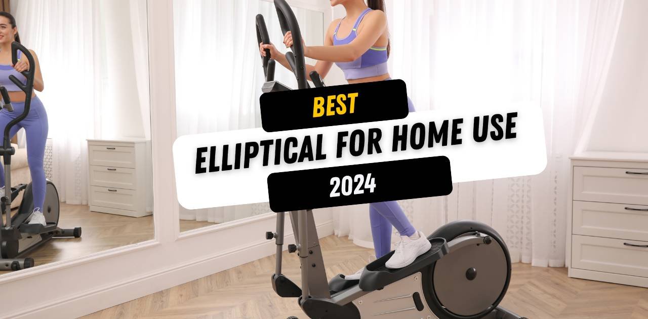 Best Elliptical for Home Use