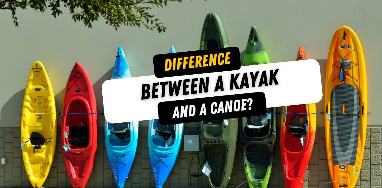 Difference between a Kayak and a Canoe