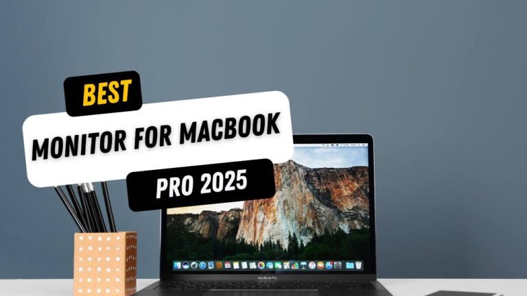 Best Monitor for MacBook Pro 2025 (Top 4K Picks for Creators)